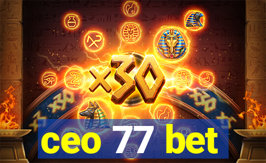 ceo 77 bet